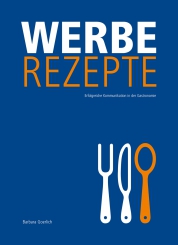 Werberezepte - Erfolgreiche Kommunikation in der Gastronomie 