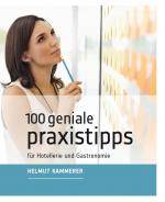 100 geniale Praxistipps für Hotellerie und Gastronomie 